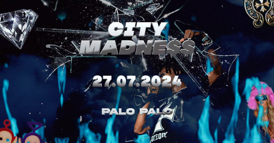 CITY MADNE$$ @ PALO