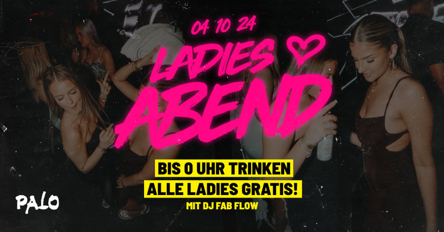 LADIES ABEND | ALL INKL. BIS 0 UHR!