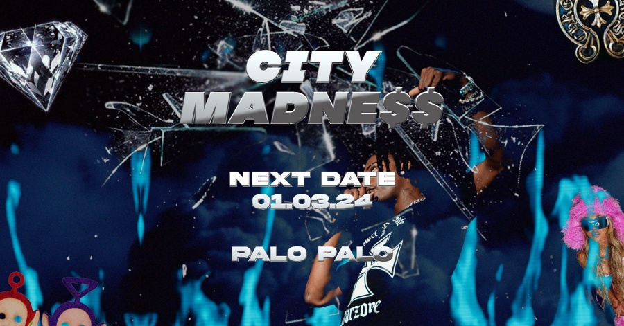 CITY MADNE$$ @ PALO